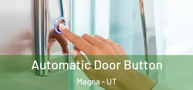 Automatic Door Button Magna - UT