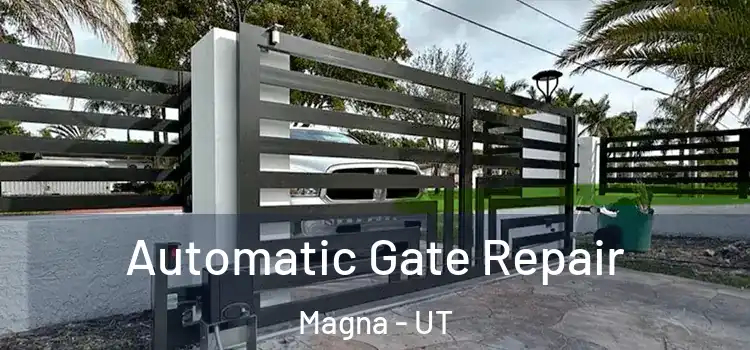 Automatic Gate Repair Magna - UT
