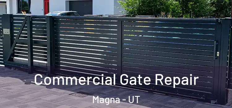 Commercial Gate Repair Magna - UT