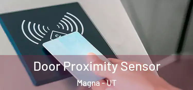 Door Proximity Sensor Magna - UT