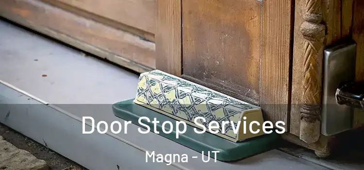 Door Stop Services Magna - UT