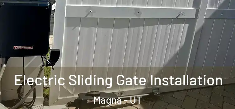  Electric Sliding Gate Installation Magna - UT