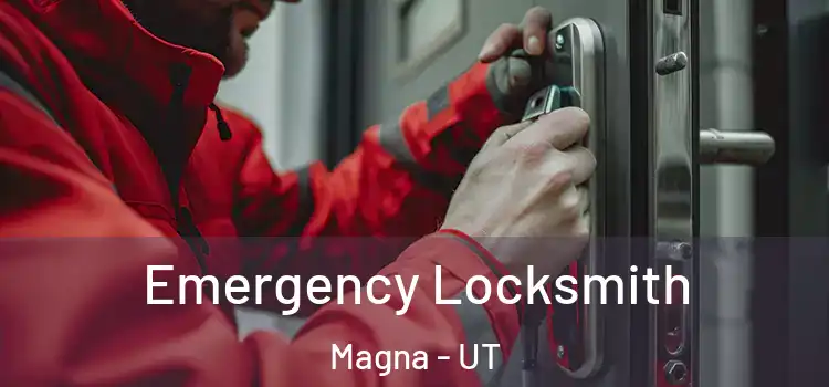 Emergency Locksmith Magna - UT