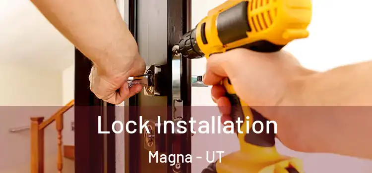 Lock Installation Magna - UT