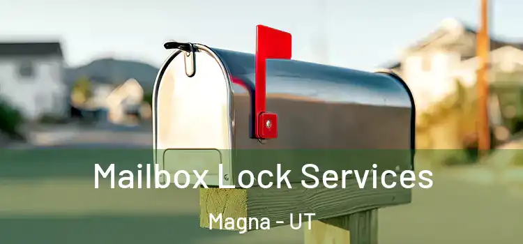 Mailbox Lock Services Magna - UT