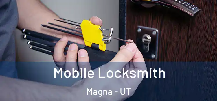Mobile Locksmith Magna - UT